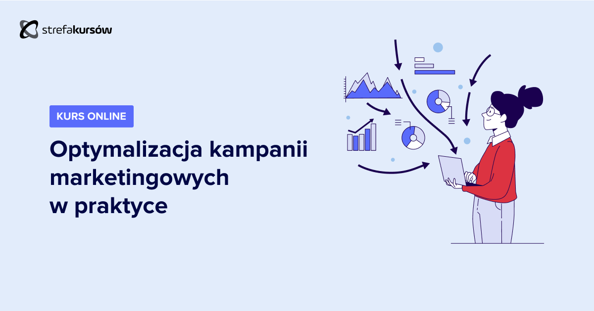 Premiera: Kurs Optymalizacja kampanii marketingowych w praktyce