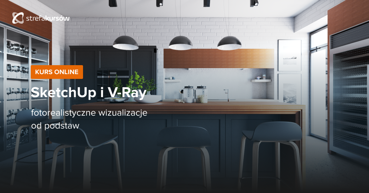Premiera: Kurs SketchUp i V-Ray - fotorealistyczne wizualizacje od podstaw