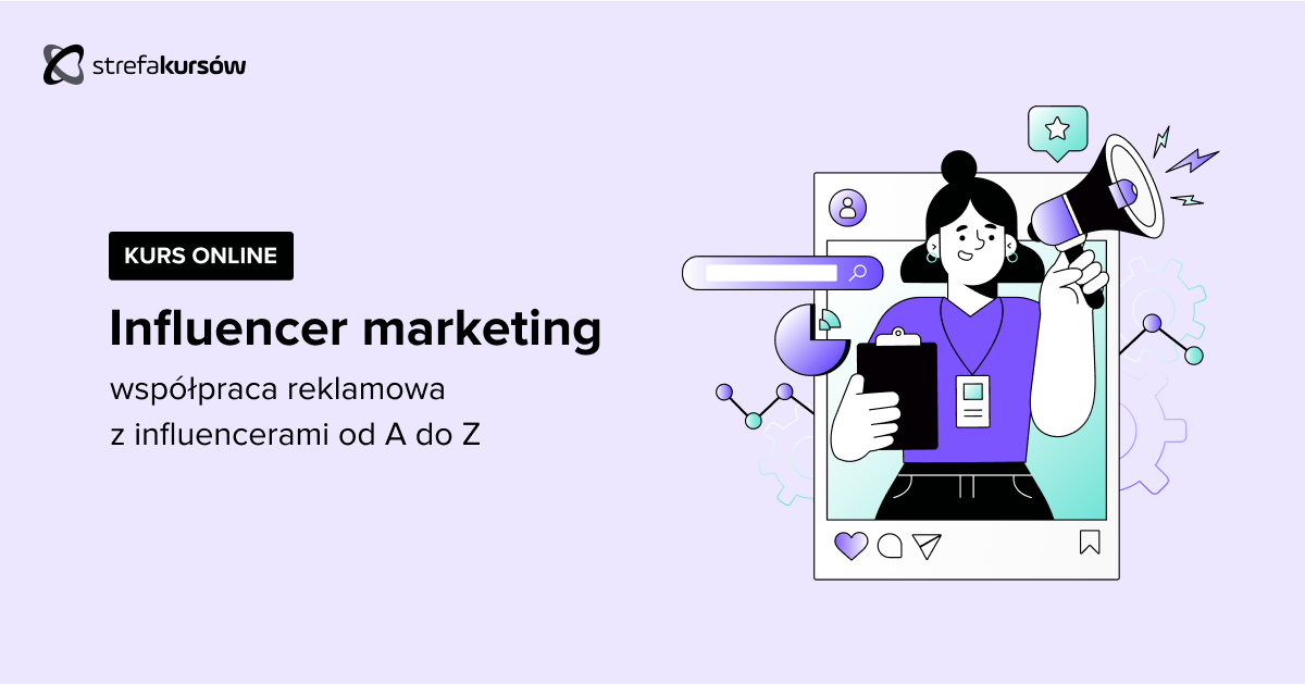 Premiera: Kurs Influencer marketing - współpraca reklamowa z influencerami od A do Z