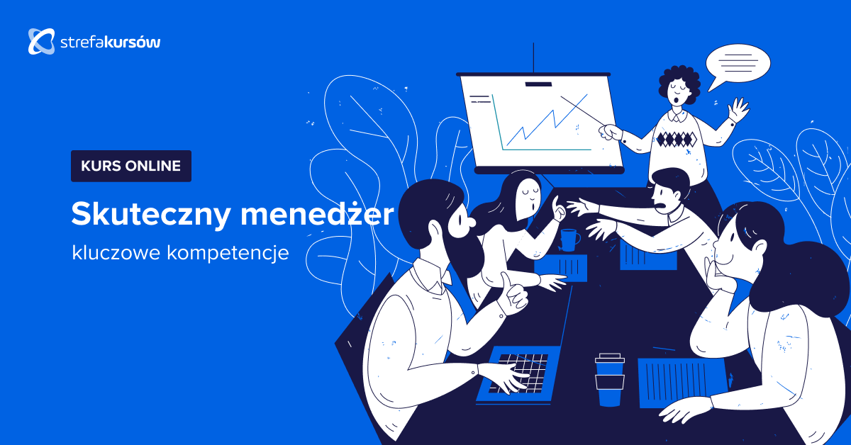 Premiera: Kurs Skuteczny menedżer - kluczowe kompetencje