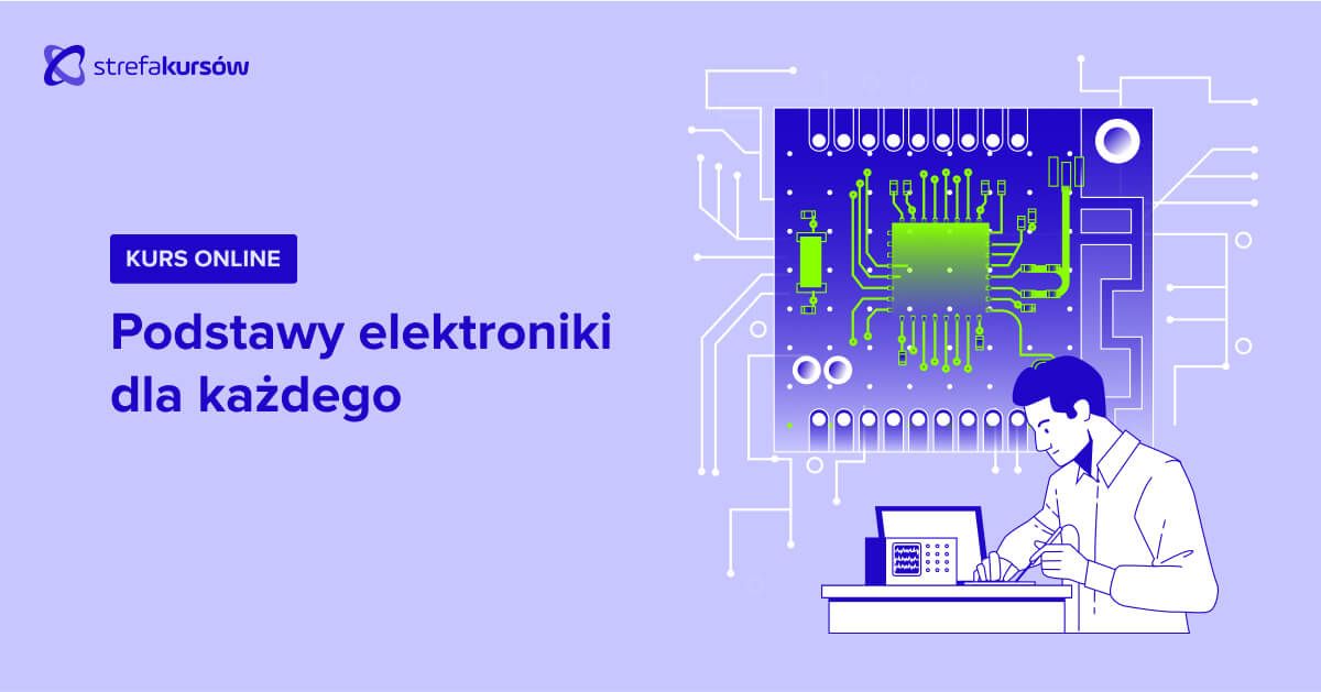 Premiera: Kurs Podstawy elektroniki dla każdego