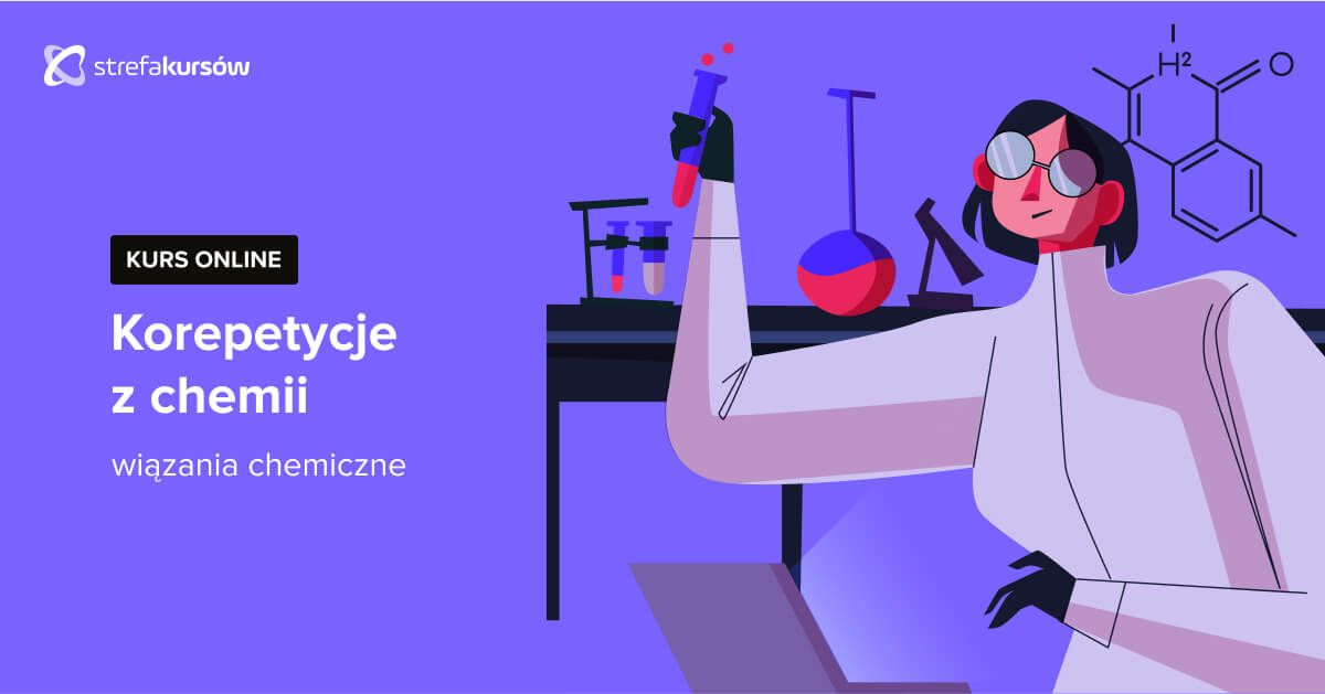Premiera: Kurs Korepetycje z chemii - wiązania chemiczne