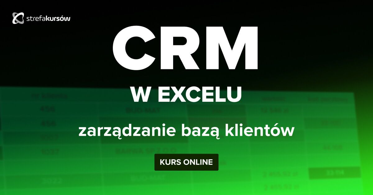 Premiera: Kurs CRM w Excelu - zarządzanie bazą klientów