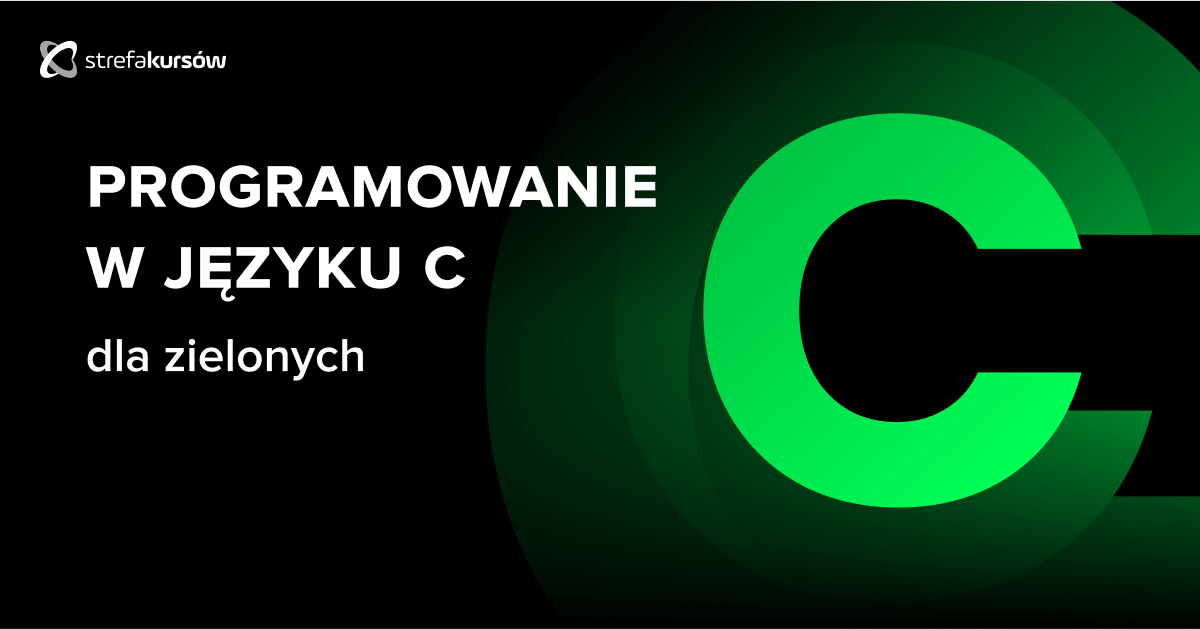 Premiera: Kurs Programowanie w języku C dla zielonych