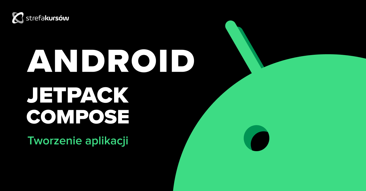 Premiera: Kurs Tworzenia aplikacji na Androida z Jetpack Compose