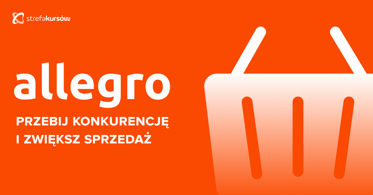 Premiera: Kurs Jak przebić konkurencję na Allegro i zwiększyć sprzedaż