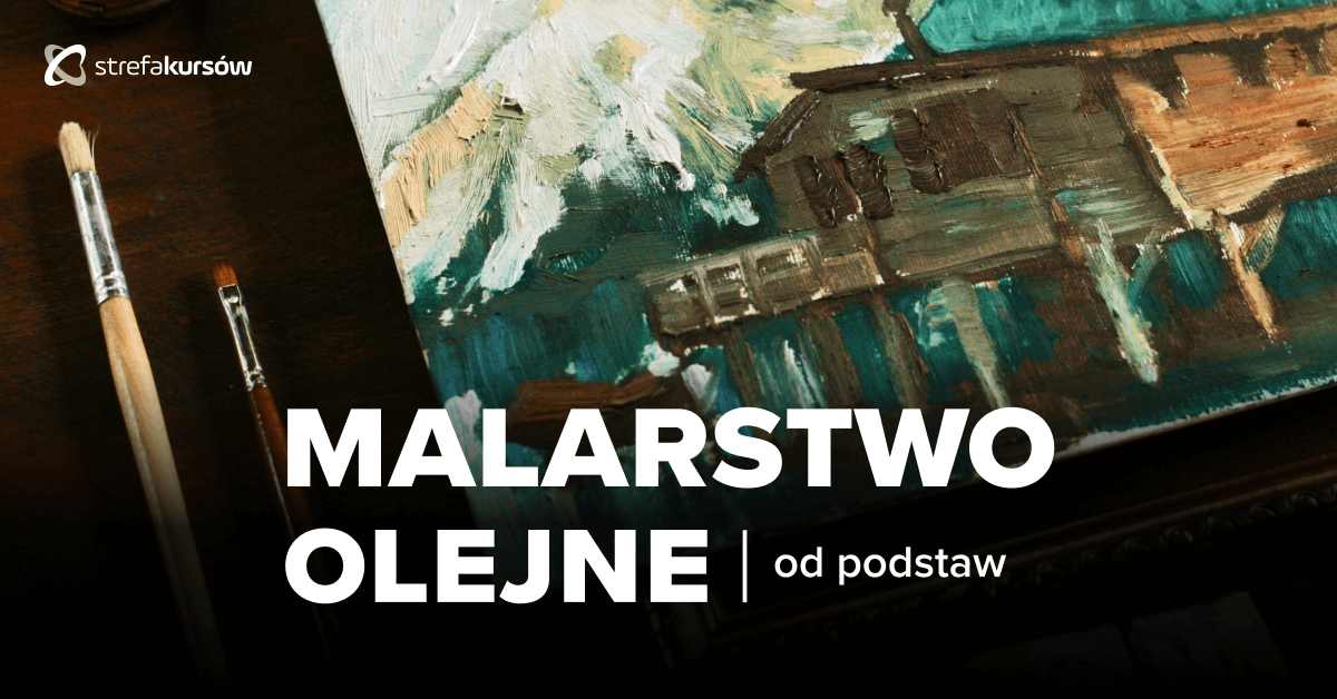 Premiera: Kurs Malarstwo olejne od podstaw