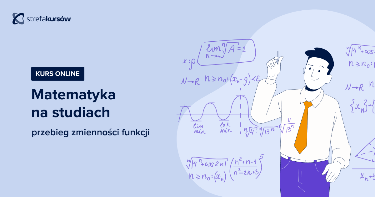 Premiera: Kurs Matematyka na studiach - przebieg zmienności funkcji