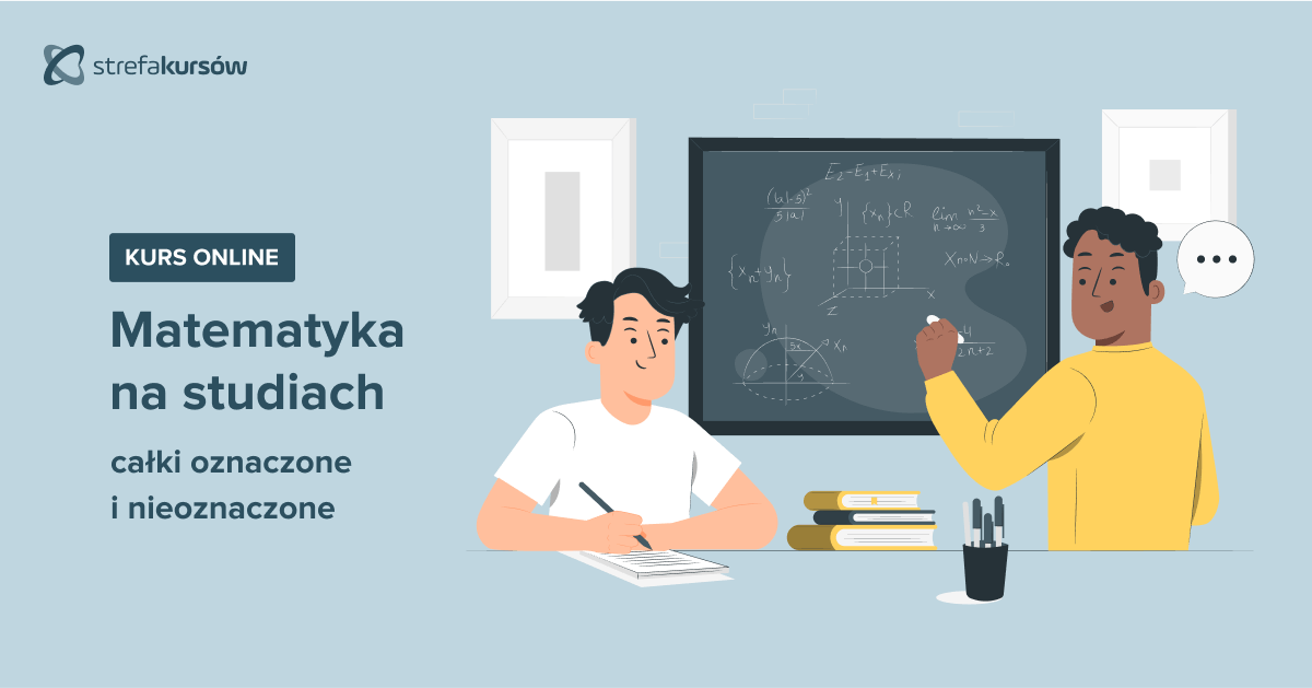 Premiera: Kurs Matematyka na studiach - całki oznaczone i nieoznaczone