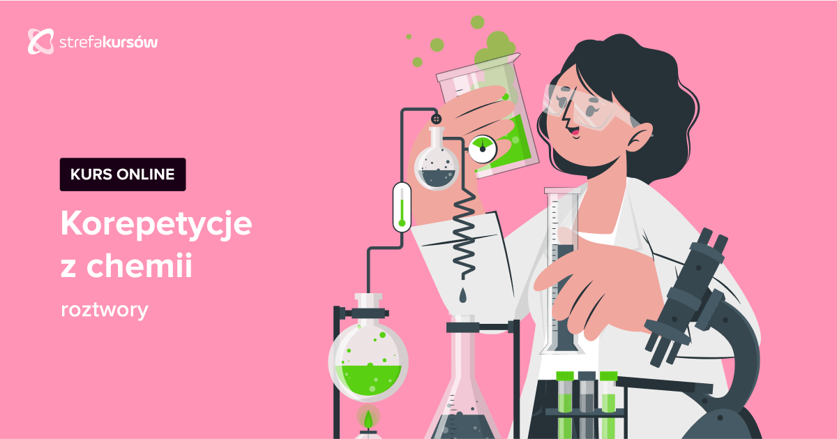 Premiera: Kurs Korepetycje z chemii - roztwory