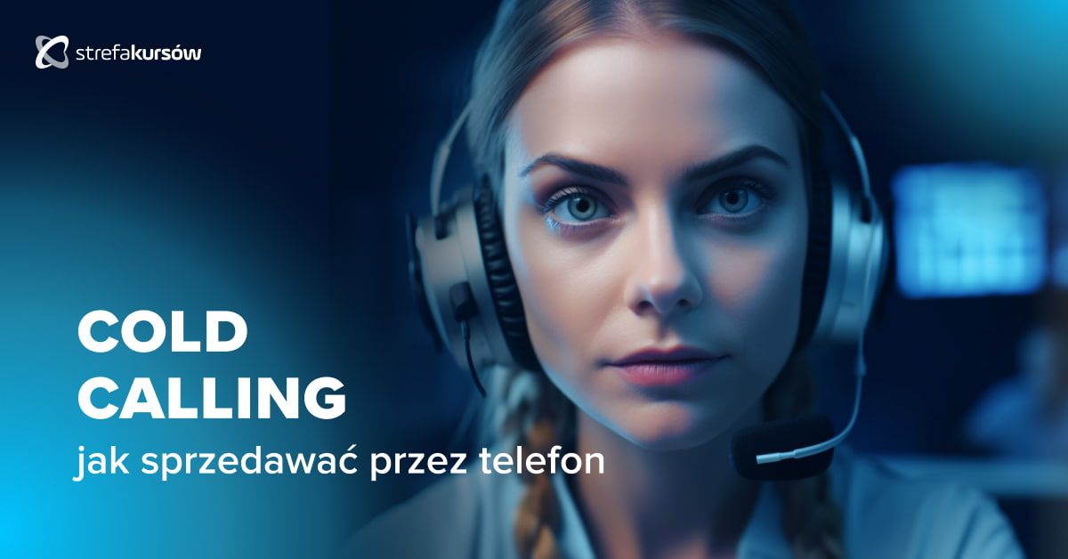 Premiera: Kurs Cold calling - jak sprzedawać więcej przez telefon