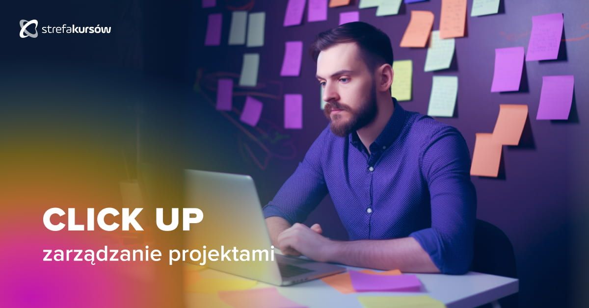 Premiera: Kurs ClickUp - zarządzanie projektami w praktyce