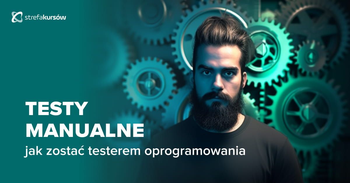 Premiera: Kurs Jak zostać testerem oprogramowania - testy manualne