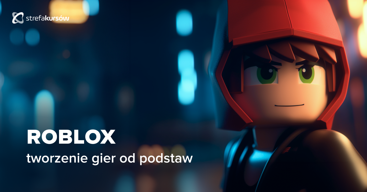 Premiera: Kurs Roblox - tworzenie gier od podstaw