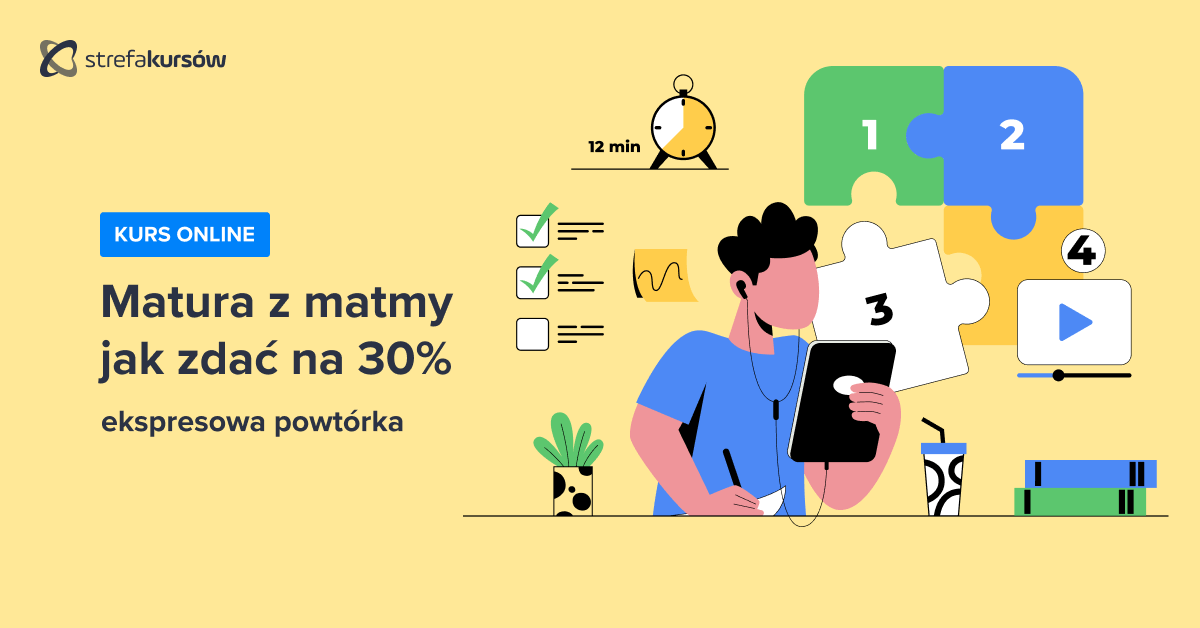 Premiera: Kurs Jak zdać maturę z matmy na 30% - ekspresowa powtórka