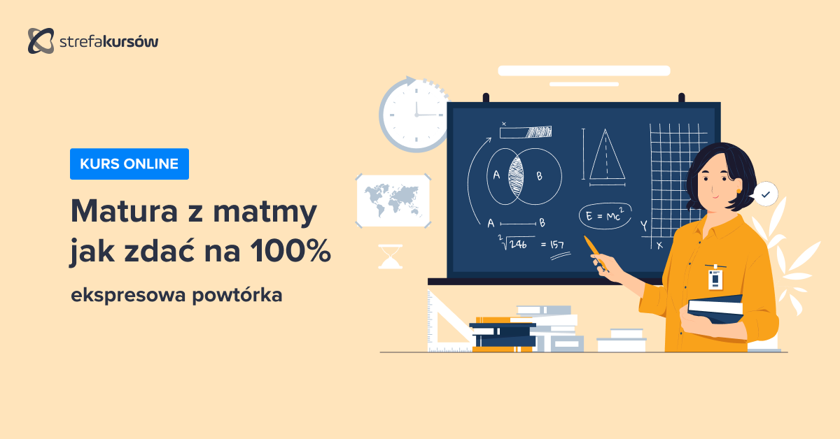 Premiera: Kurs Jak zdać maturę z matmy na 100% - ekspresowa powtórka