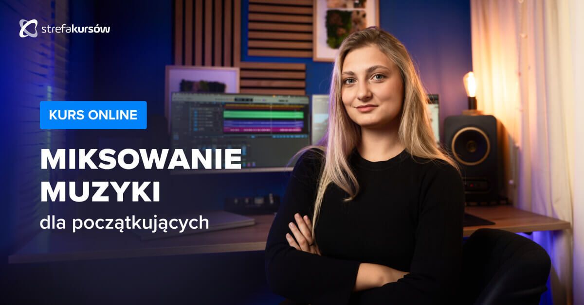 Premiera: Kurs Miksowanie muzyki dla początkujących