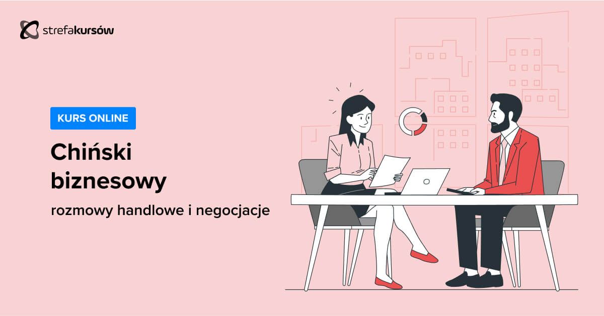 Premiera: Kurs Chiński biznesowy - rozmowy handlowe i negocjacje