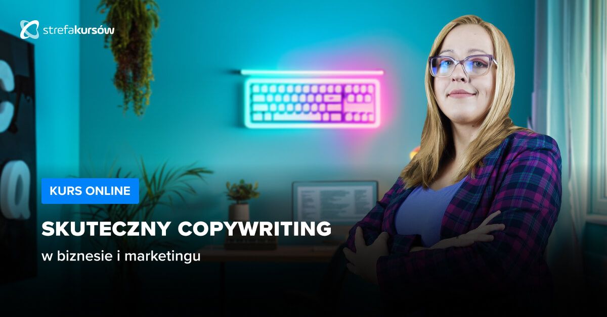 Premiera: Kurs Skuteczny Copywriting w biznesie i marketingu