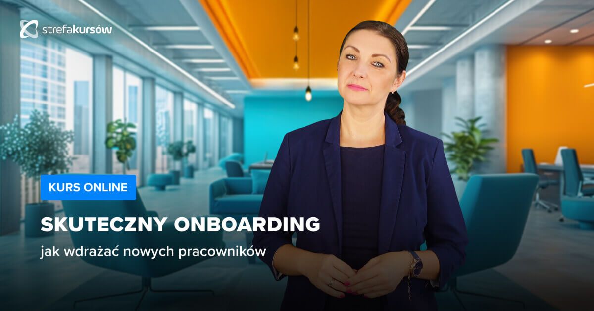 Premiera: Kurs Skuteczny onboarding - jak wdrażać nowych pracowników