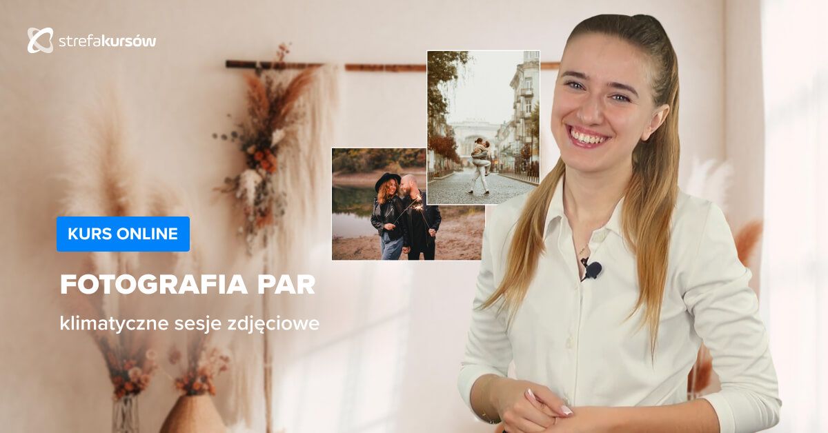 Premiera: Kurs Fotografia par - klimatyczne sesje zdjęciowe