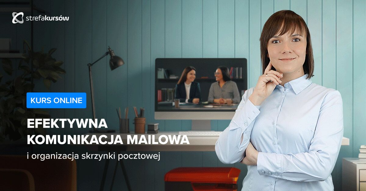 Premiera: Kurs Efektywna komunikacja mailowa i organizacja skrzynki pocztowej