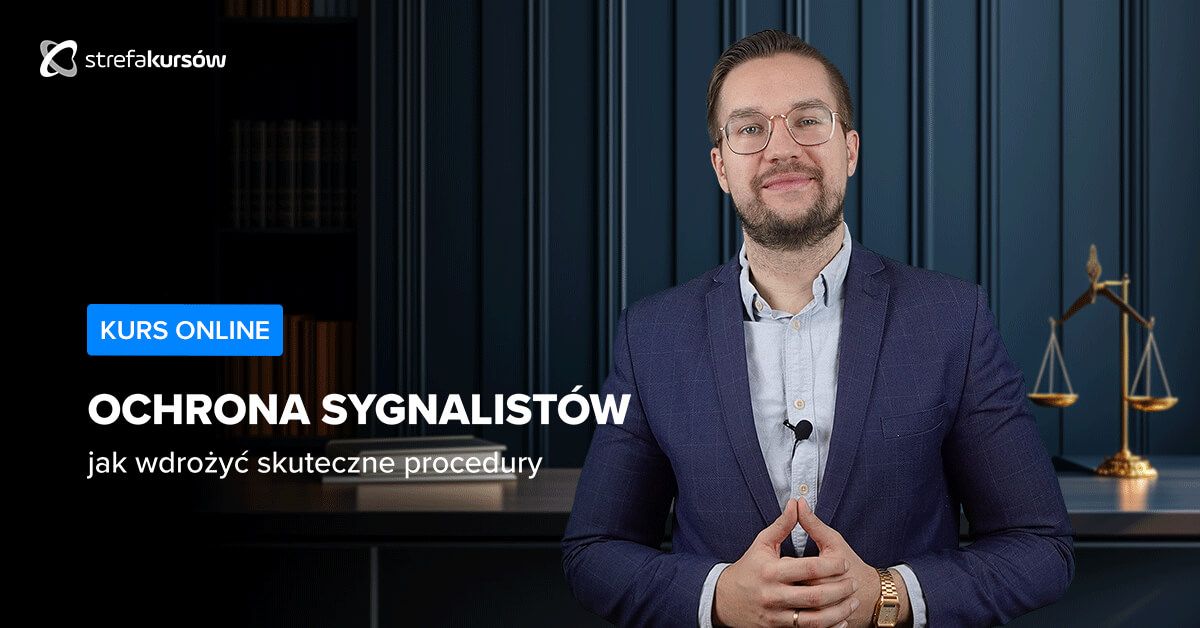 Premiera: Kurs Ochrona sygnalistów - jak wdrożyć skuteczne procedury