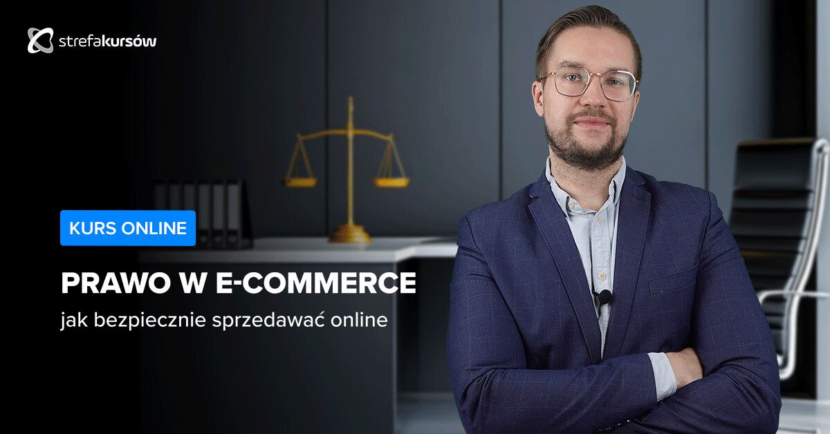 Premiera: Kurs prawo w e-commerce - jak bezpiecznie sprzedawać online