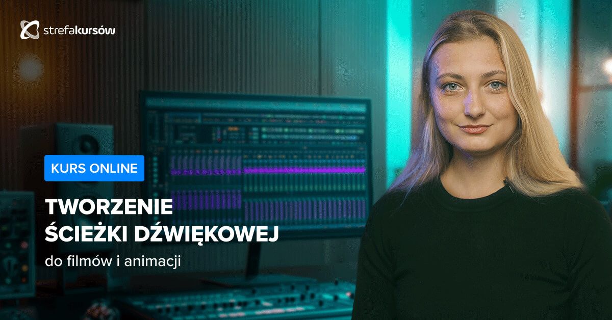Premiera: Kurs Tworzenie ścieżki dźwiękowej do filmów i animacji