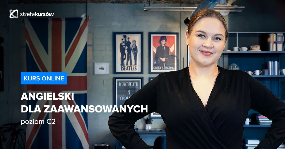 Premiera: Kurs Angielski dla zaawansowanych - poziom C2