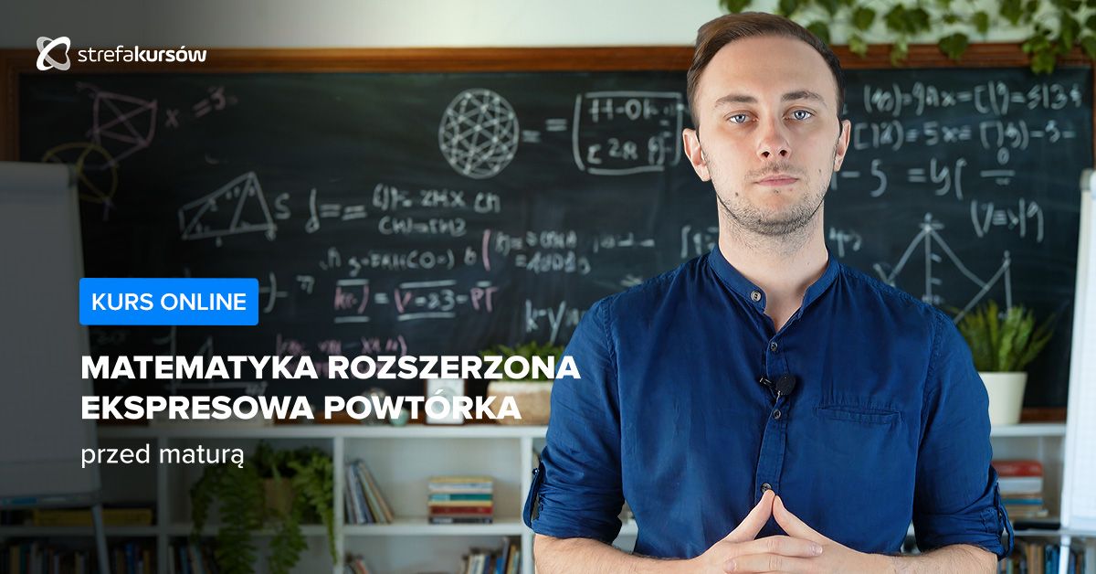 Premiera: Kurs Matematyka rozszerzona - ekspresowa powtórka przed maturą