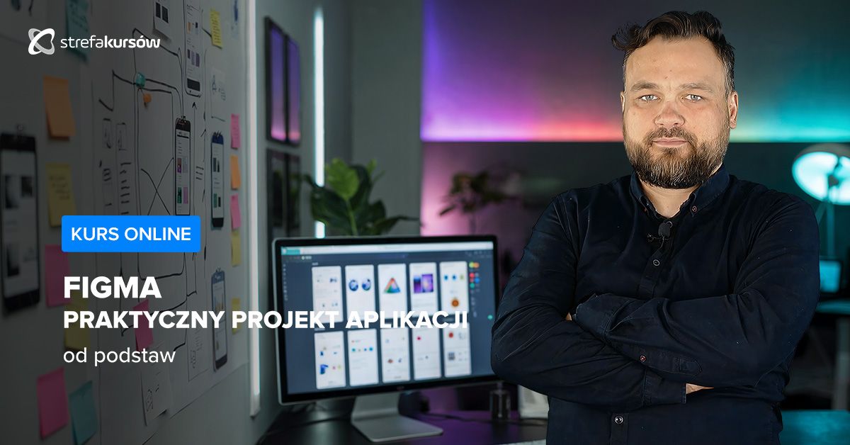 Premiera: Figma - praktyczny projekt aplikacji od podstaw