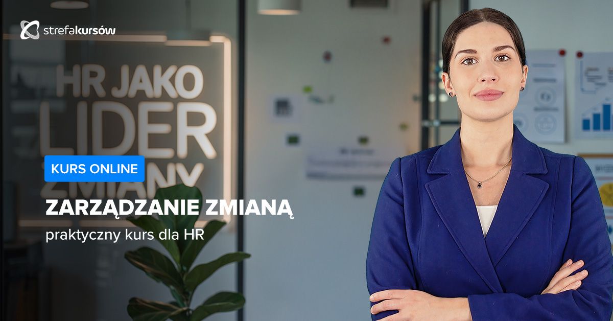 Premiera: Zarządzanie zmianą - praktyczny kurs dla HR