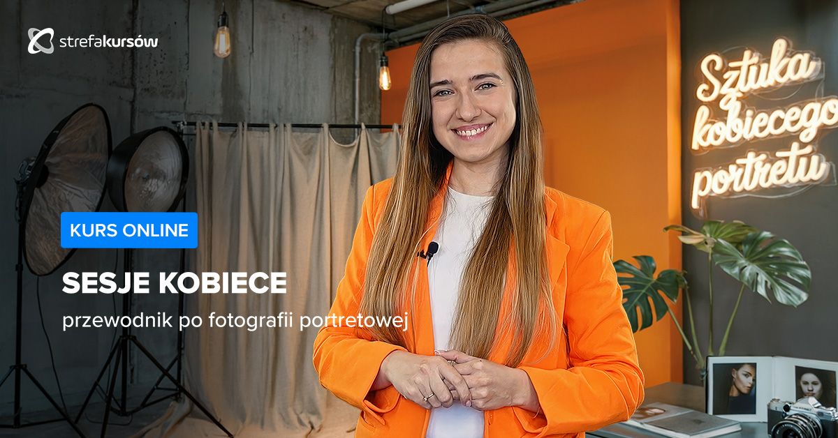 Premiera: Sesje kobiece - przewodnik po fotografii portretowej