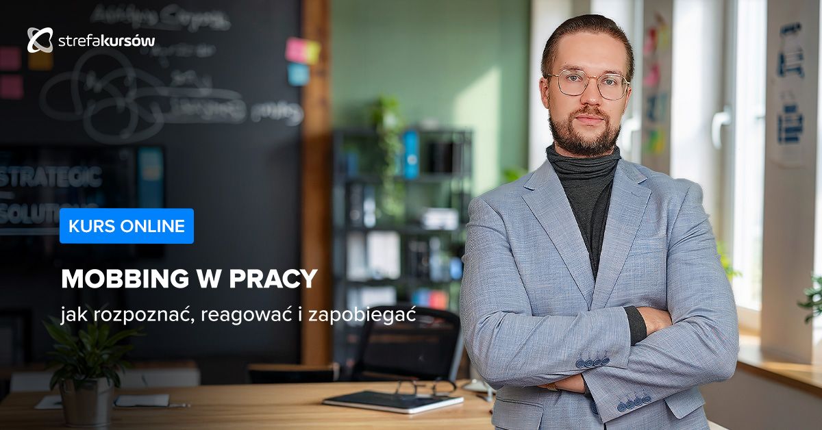 Premiera: Mobbing w pracy - jak rozpoznać, reagować i zapobiegać
