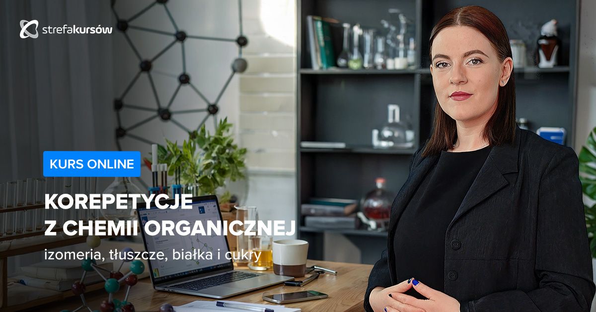 Premiera: Korepetycje z chemii organicznej - izomeria, tłuszcze, białka i cukry