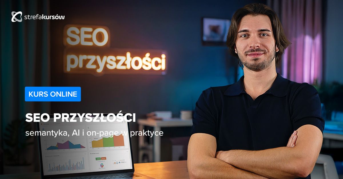 Premiera: SEO przyszłości - semantyka, AI i on-page w praktyce