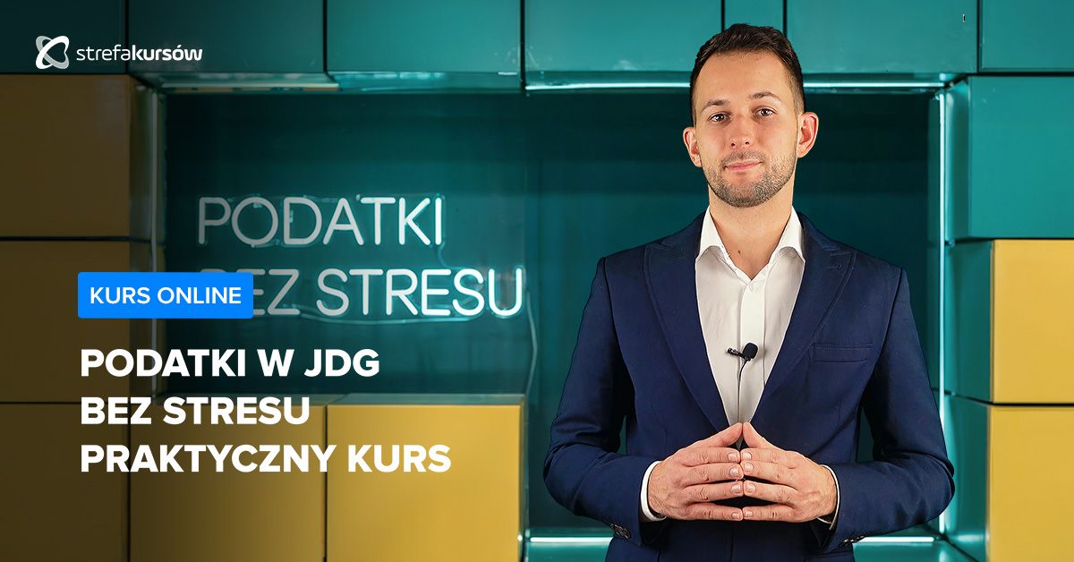 Premiera: Podatki w JDG bez stresu - praktyczny kurs dla przedsiębiorcy