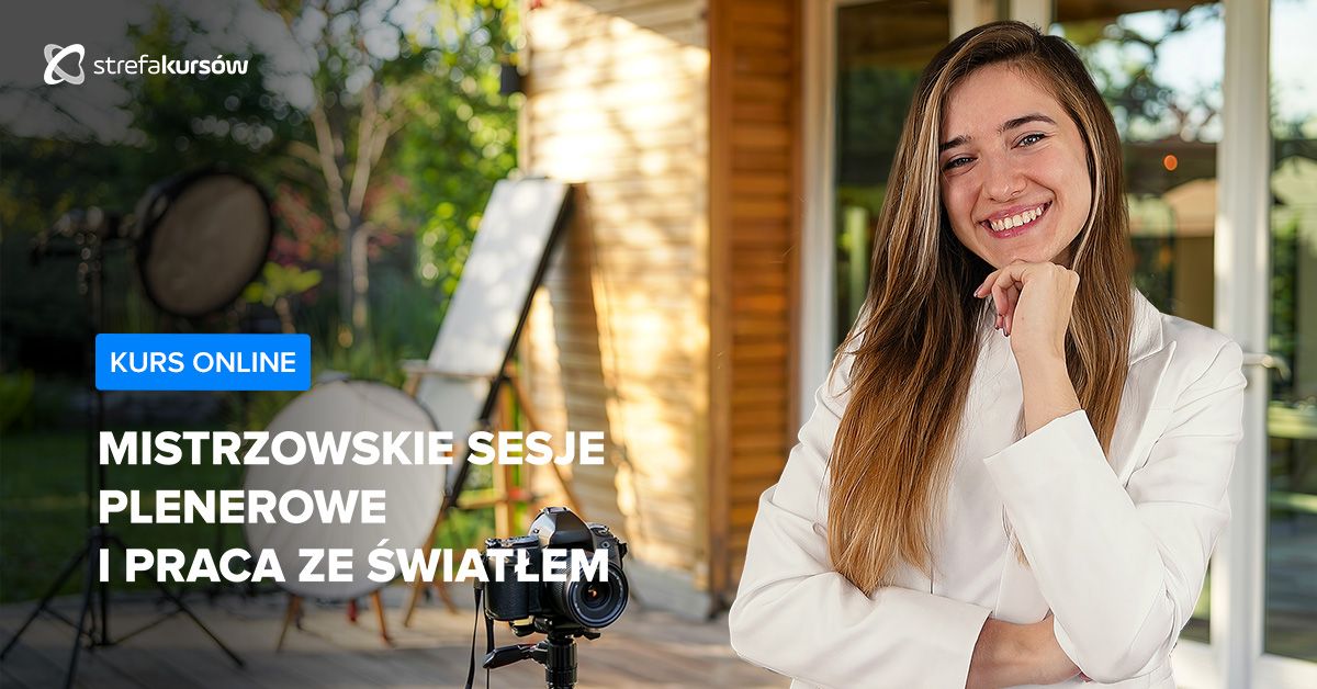 Premiera: Mistrzowskie sesje plenerowe i praca ze światłem